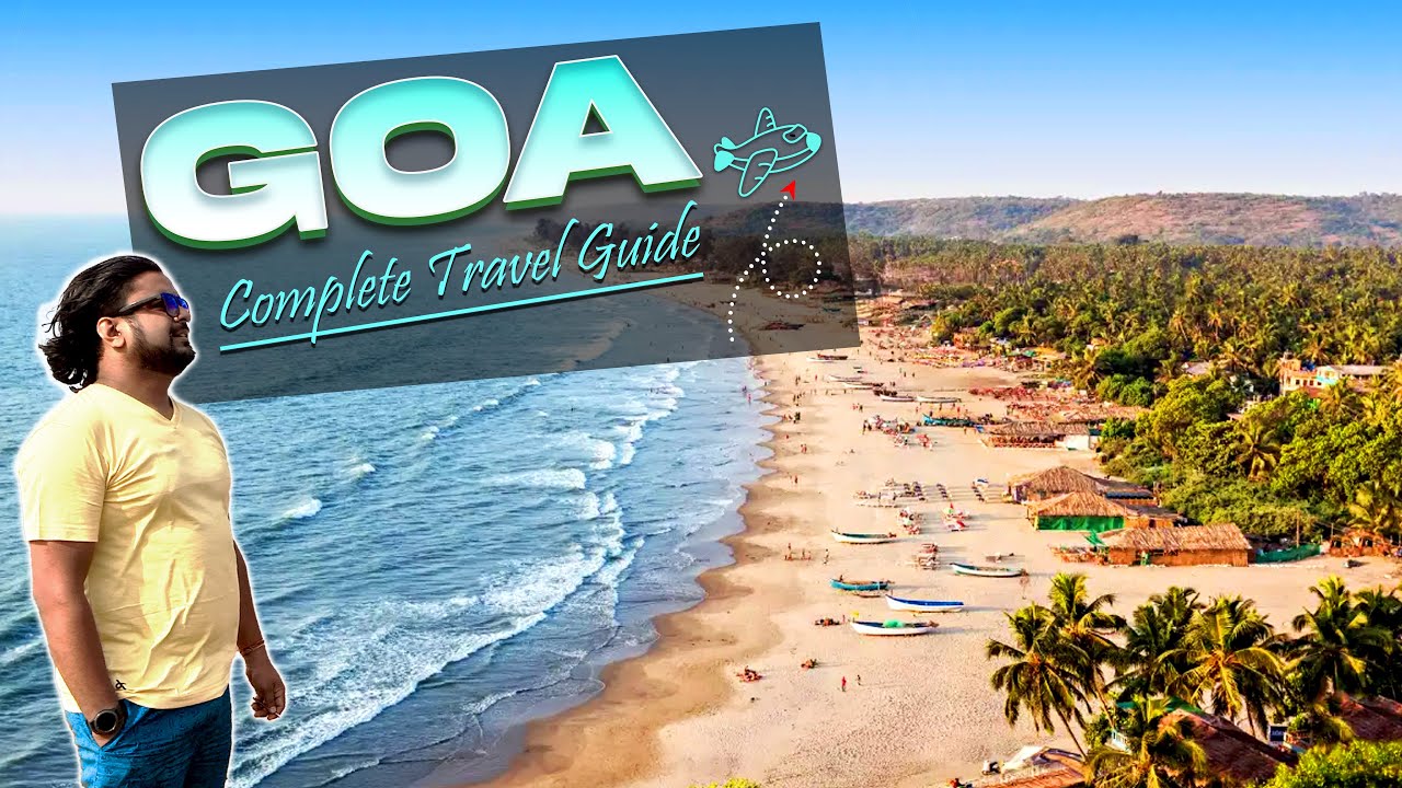 Complete Travel Guide to Goa | Hotels, Attraction, Food, Transport and Expenses